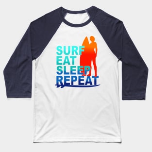 surf eat sleep repeat Baseball T-Shirt